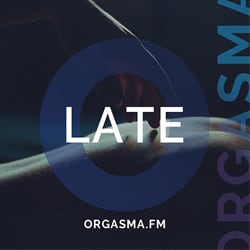 Orgasma Late онлайн